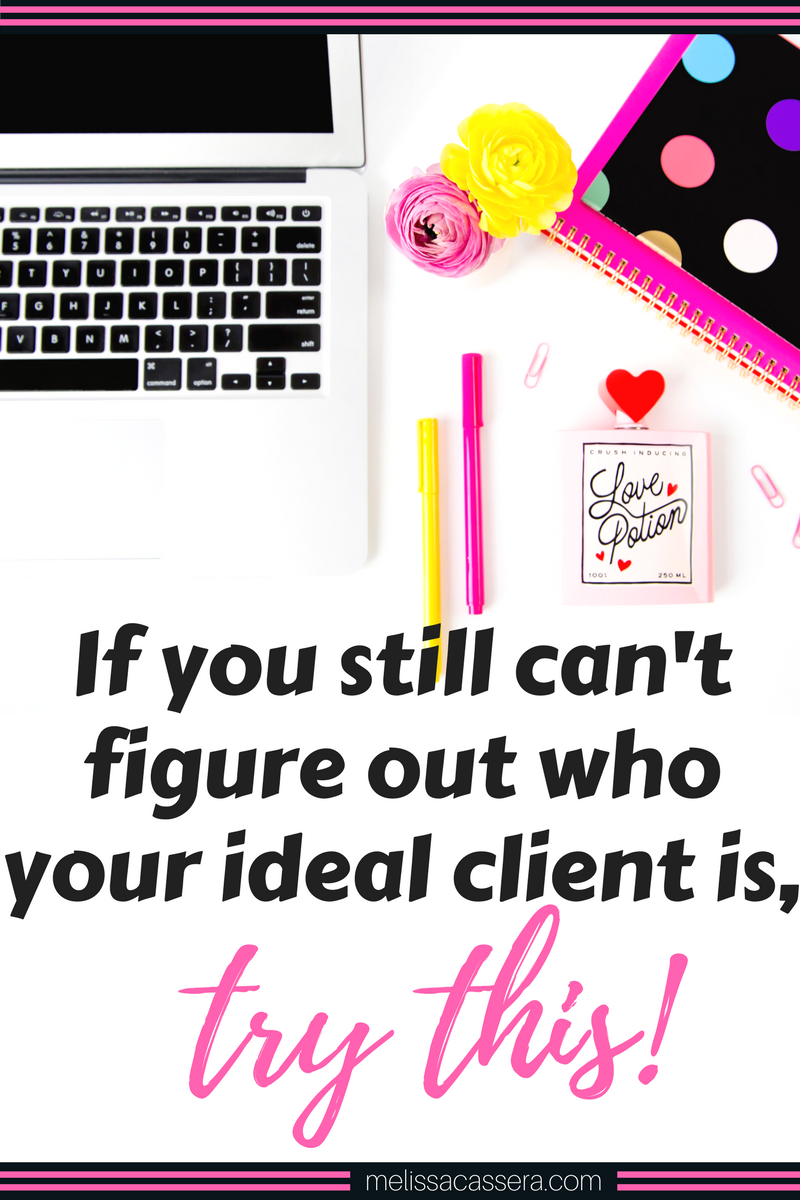 If you still can't figure out who your ideal client is, try this! #clientclarity #onlinebusiness #businesstips #entrepreneurship #clients #melissacassera