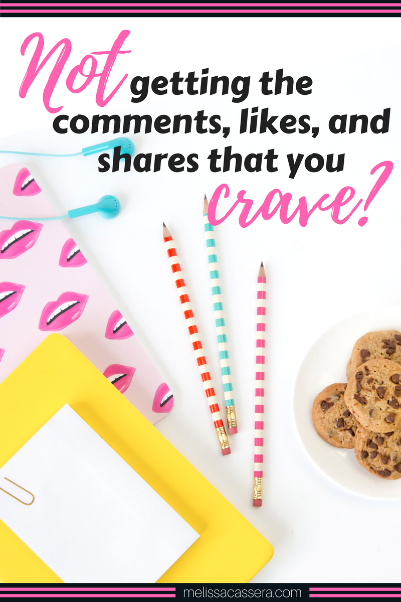 Not getting the comments, likes, and shares that you crave? #entrepreneurship #blogging #onlinebiz #melissacassera