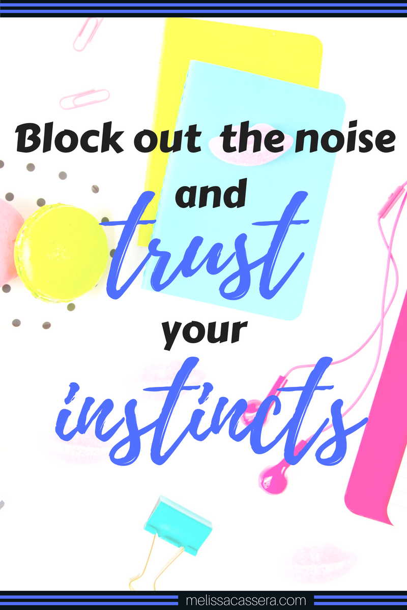 Block out the noise and trust your instincts! (Earmuff it)