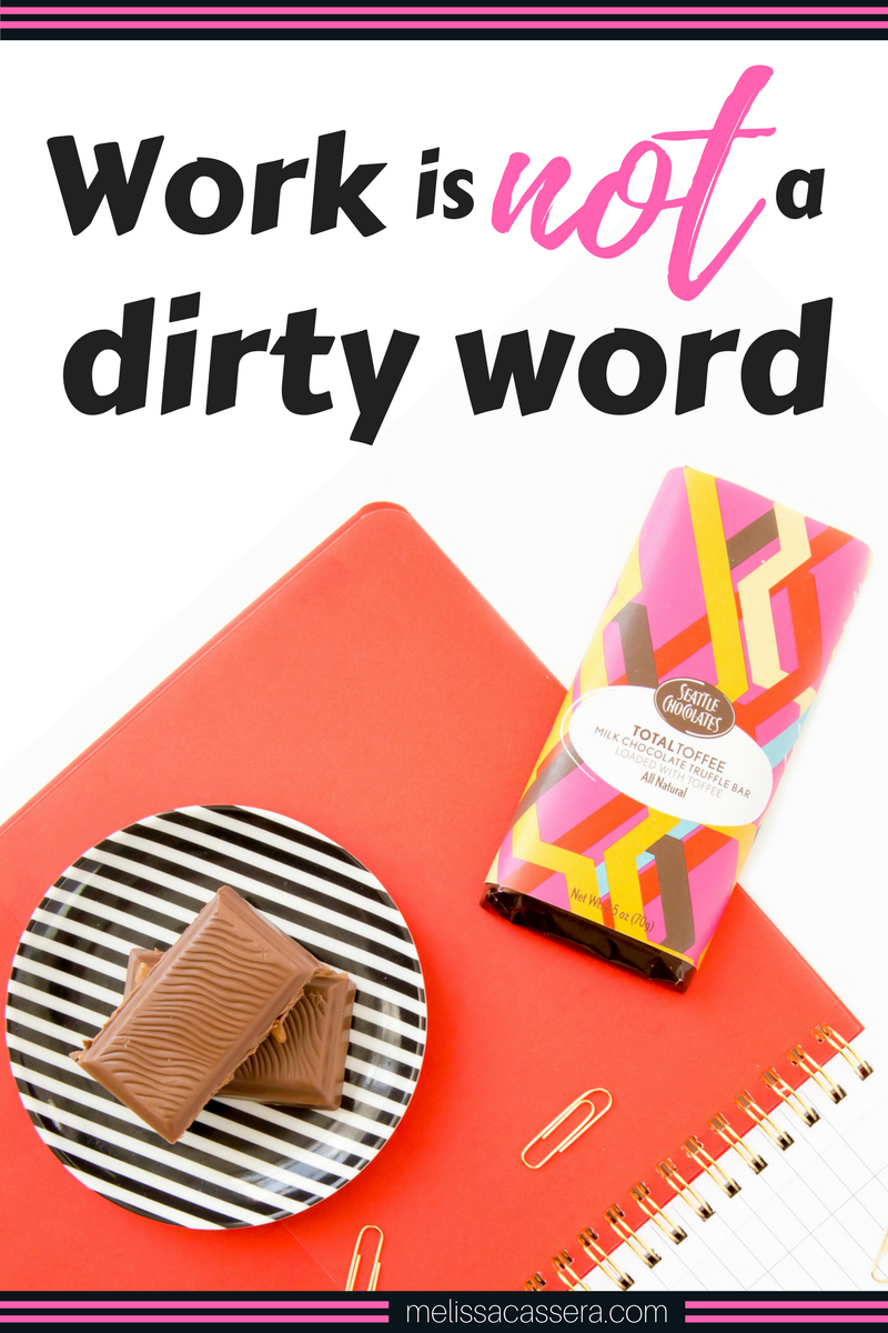 Work is not a dirty word